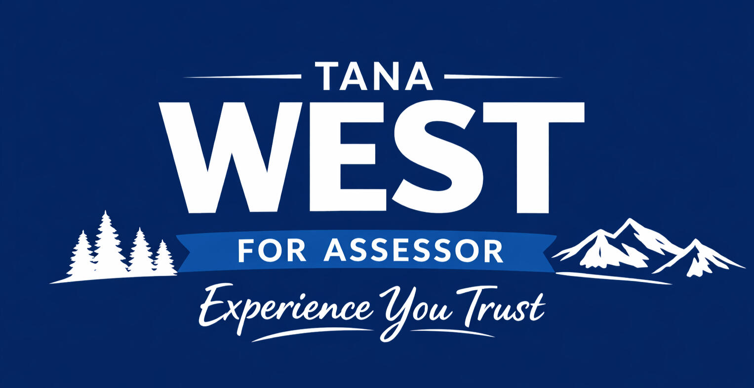 Tana West for Deschutes County Assessor 2026 Tana West Deschutes County Assessor 2026 Experience you trust